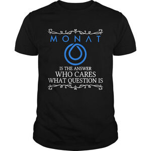 Monat Is The Answer Who Cares What Question Is Shirt